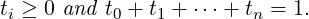 ti ≥ 0 and t0 + t1 + ⋅⋅⋅+ tn = 1.
